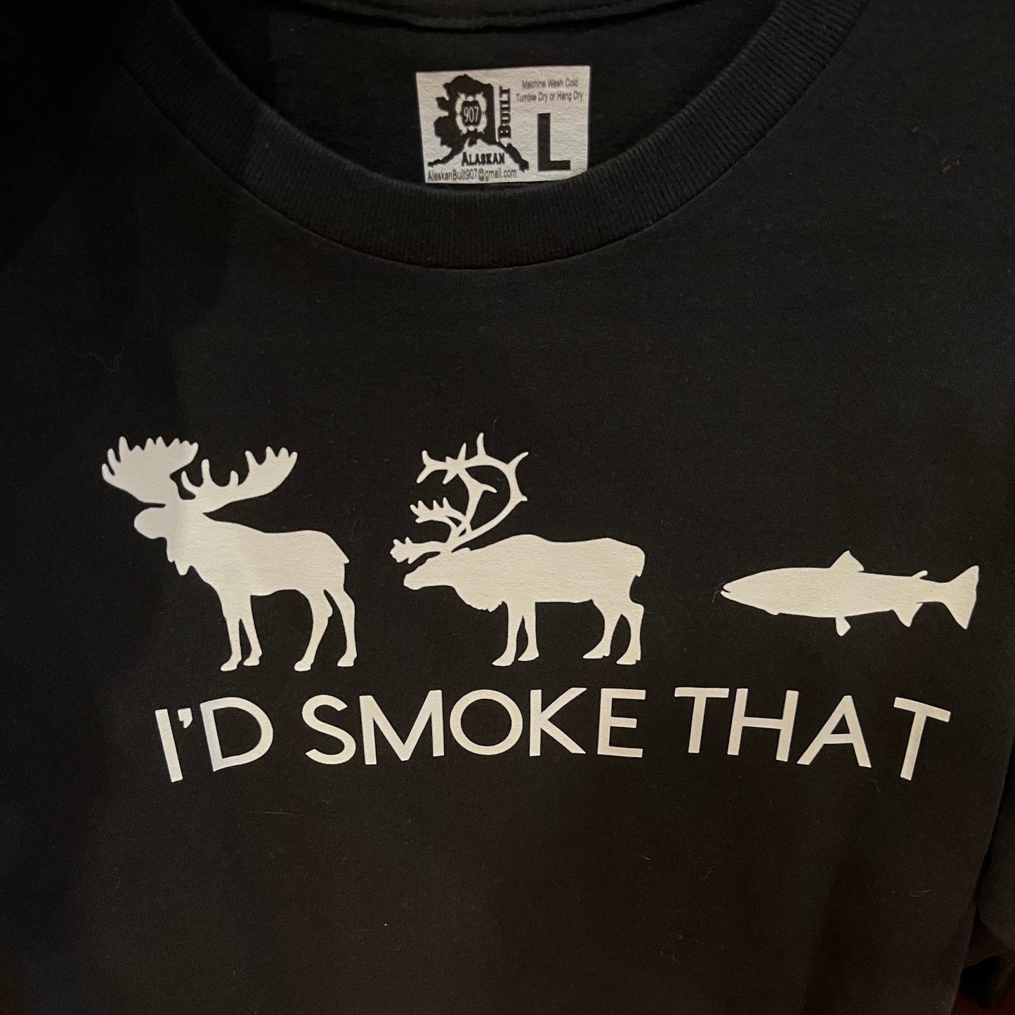 I'd Smoke That T-Shirt made in Alaska by Alaskan Built 907